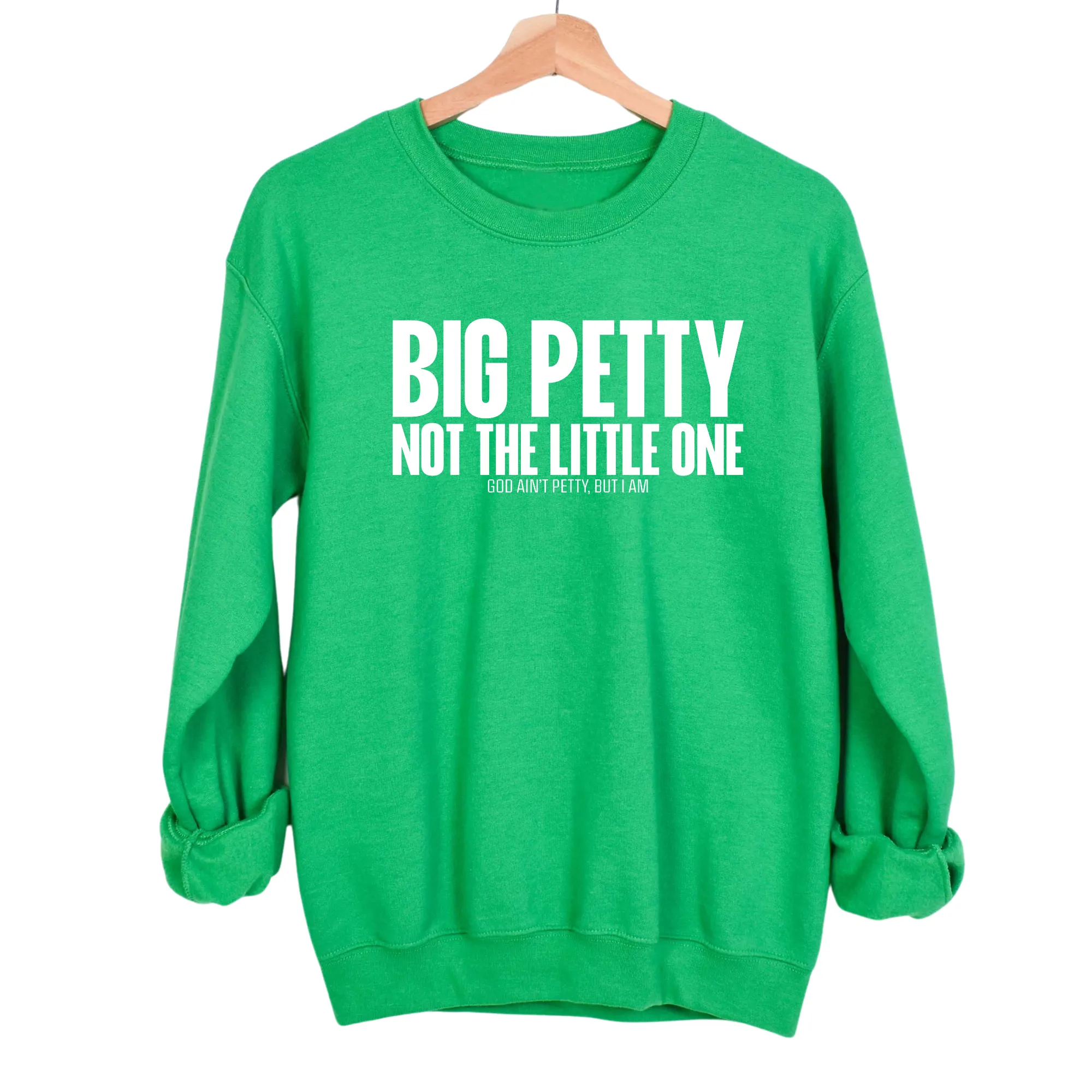 Big Petty Not the Little One Unisex Sweatshirt