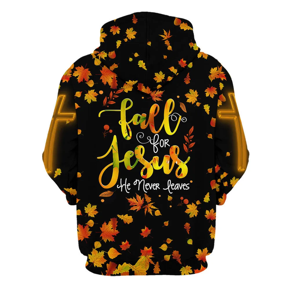 Fall For Jesus He Never Leaves 1 Hoodies Jesus Hoodie Men & Women Christian Hoodie 3D Printed Hoodie