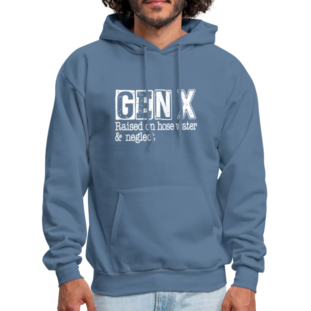 GEN X Hoodie (Raised on hose water & neglect)