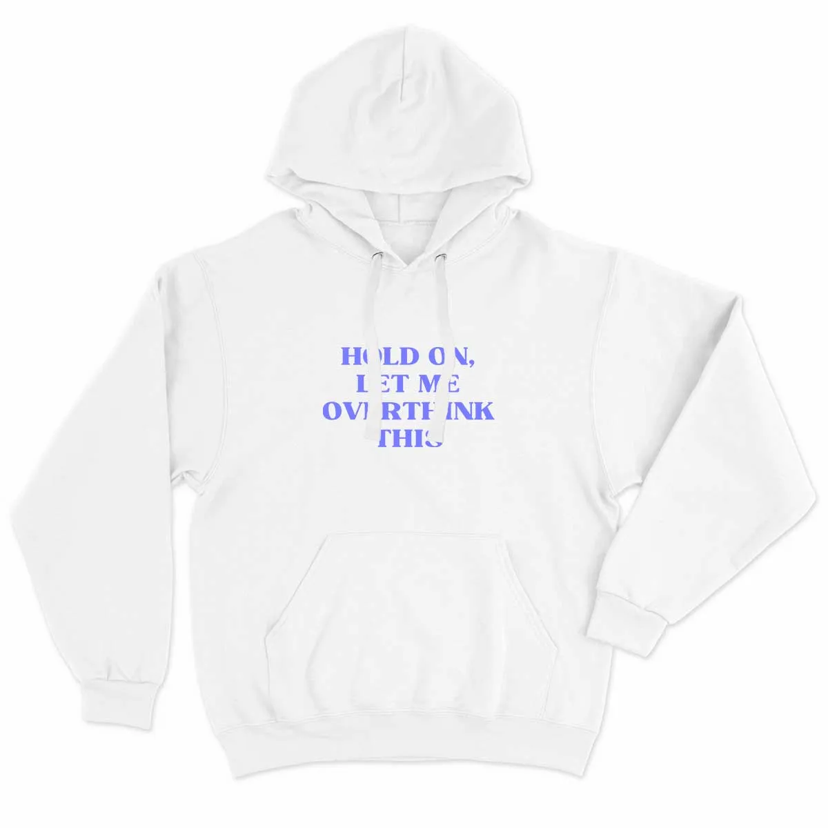 Hold On, Let Me Overthink This Feminist Hoodie