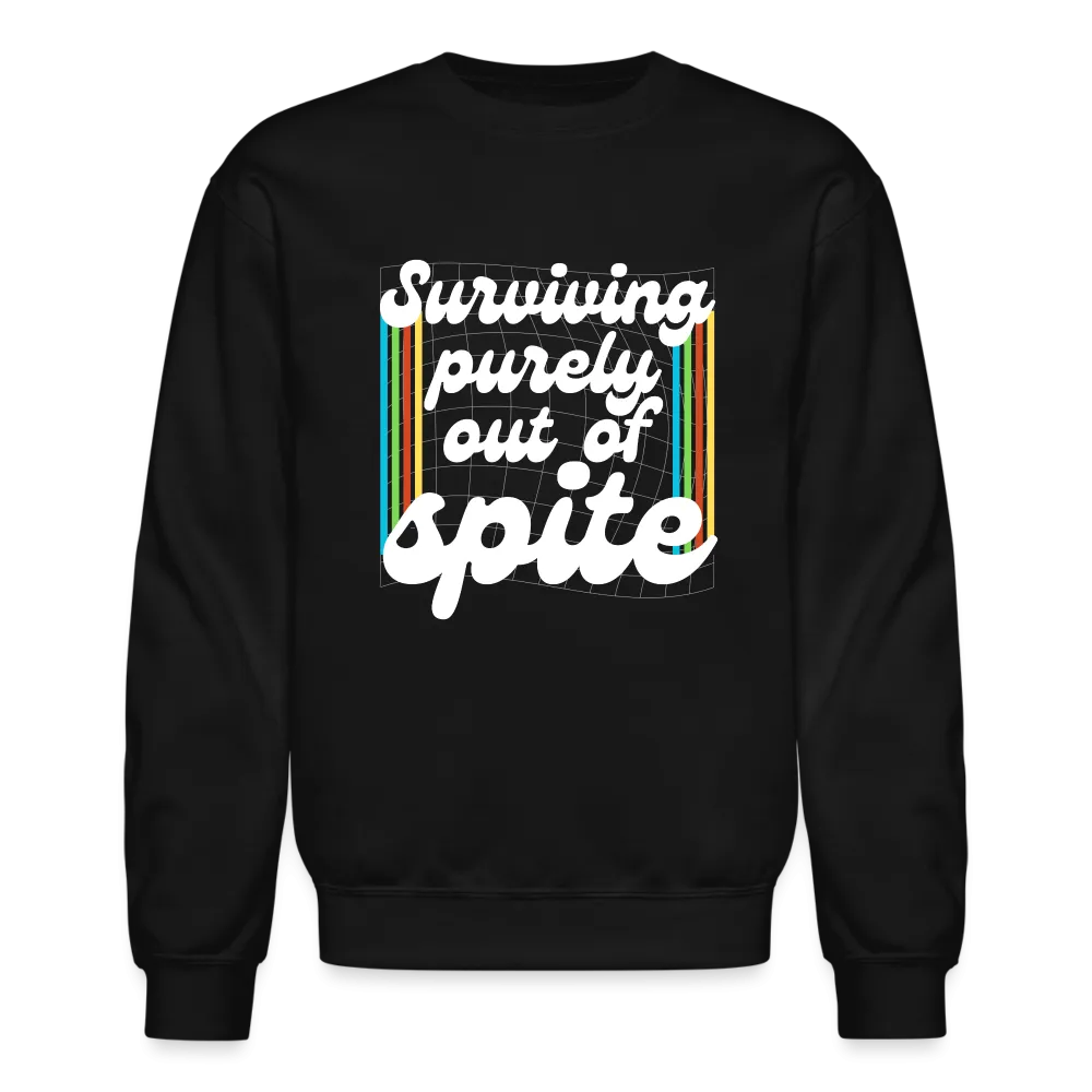 Surviving Purely Out Of Spite Sweatshirt